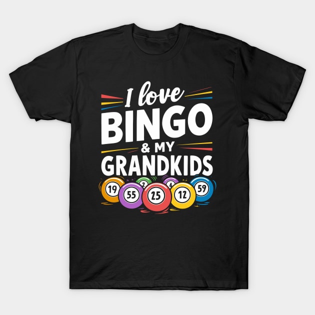 I Love Bingo And My Grandkids T-Shirt by TeeShirt_Expressive